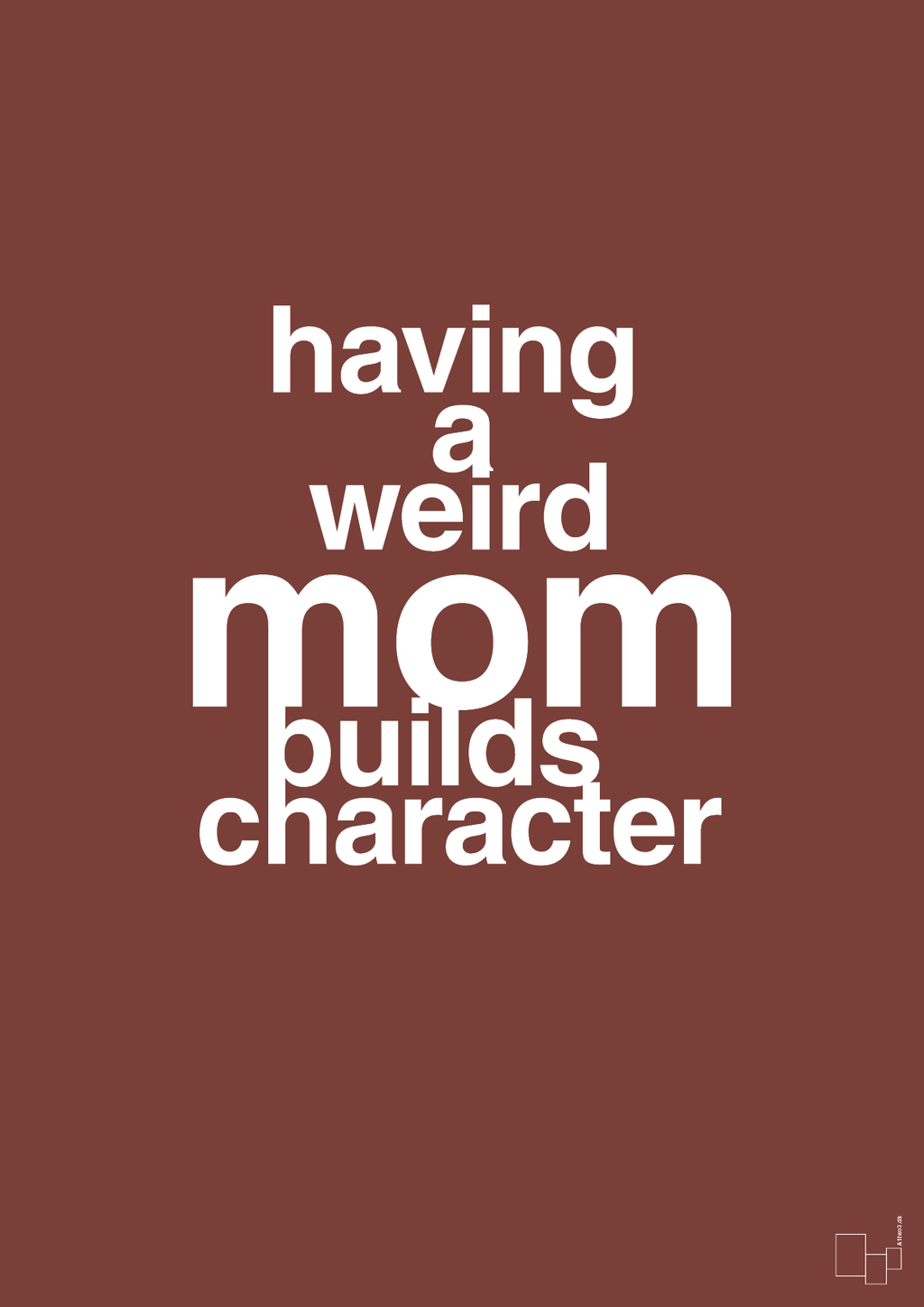 plakat: having a weird mom builds character - red pepper-Familie-A1two3