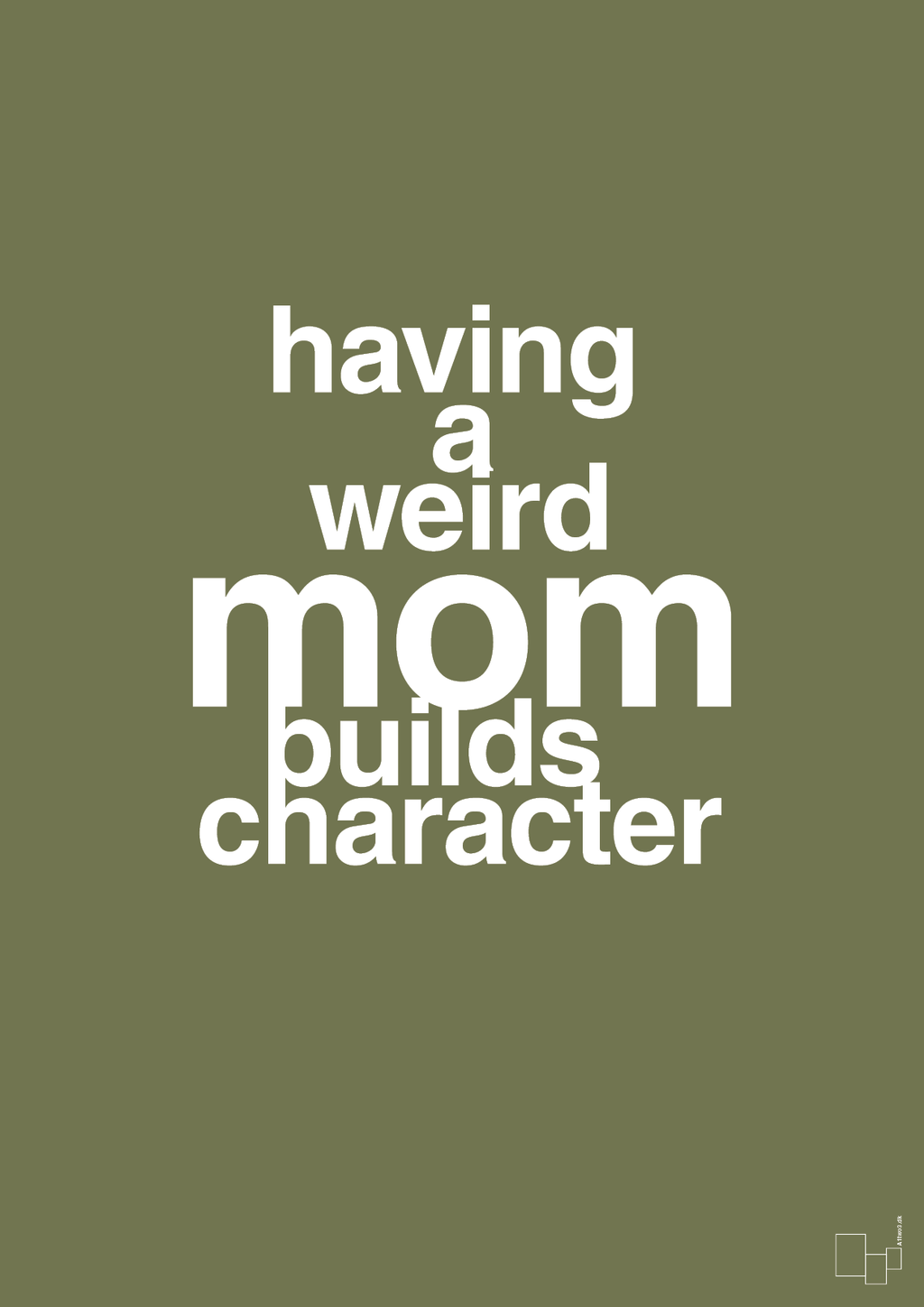 plakat: having a weird mom builds character - secret meadow-Familie-A1two3