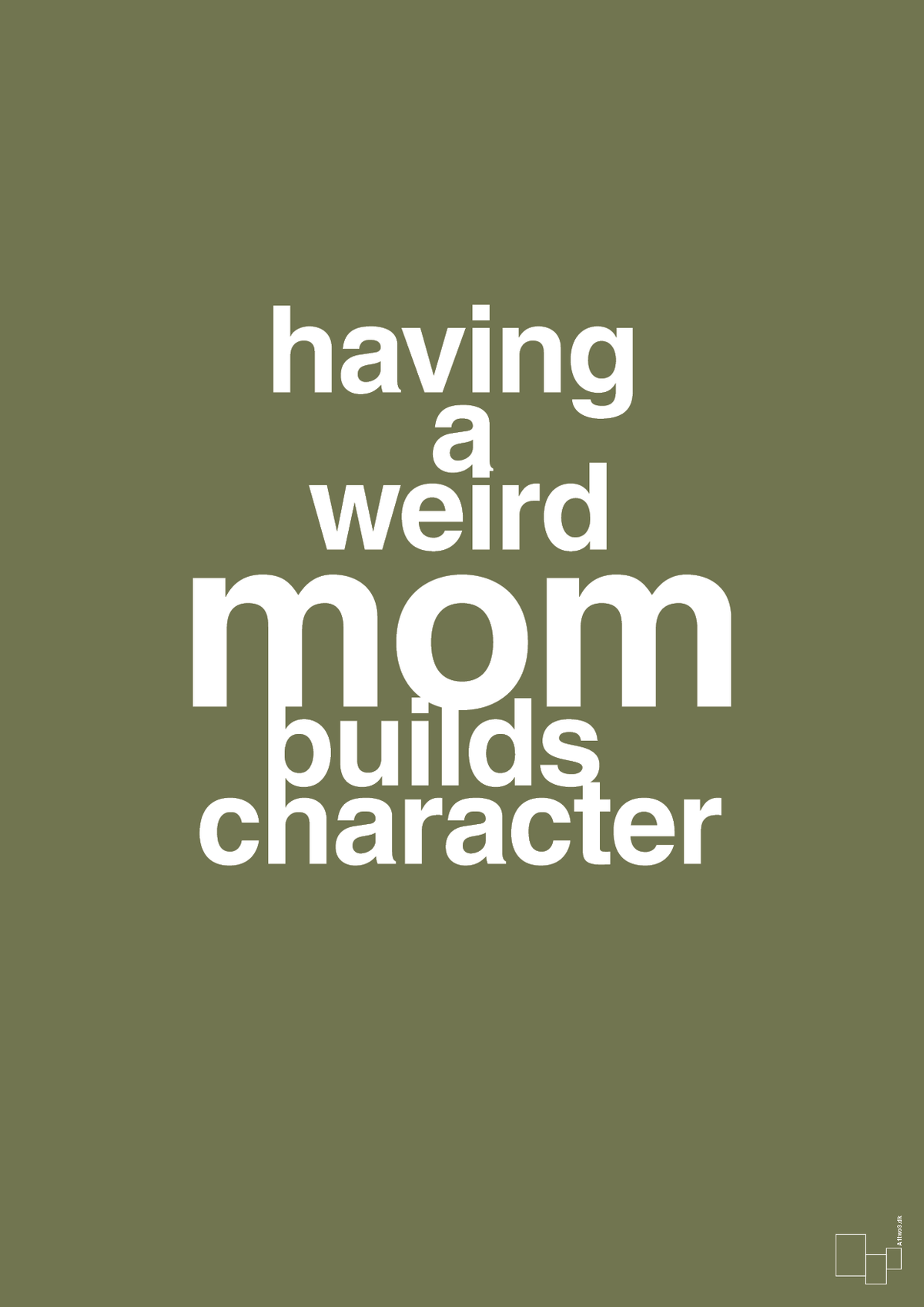 plakat: having a weird mom builds character - secret meadow-Familie-A1two3