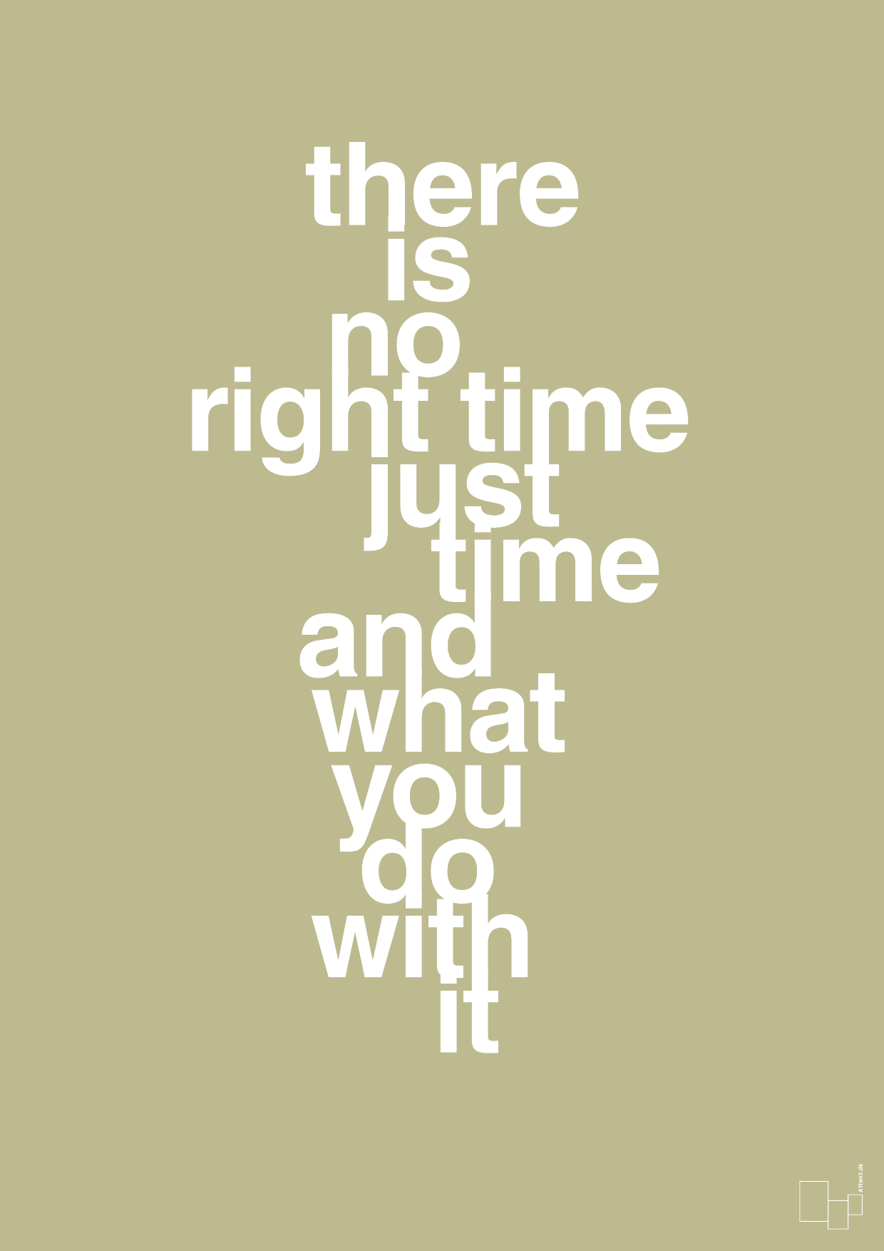 plakat: there is no right time just time and what you do with it - back to nature-Livet-A1two3