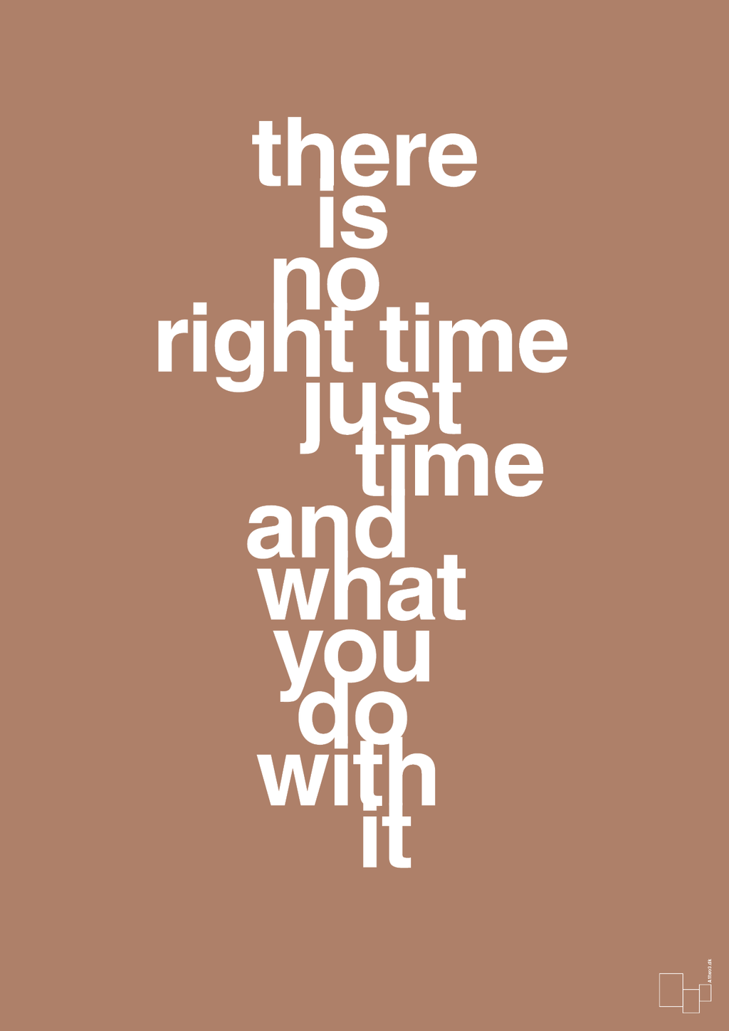 plakat: there is no right time just time and what you do with it - cider spice-Livet-A1two3