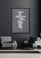 plakat: there is no right time just time and what you do with it - back to nature-Livet-A1two3