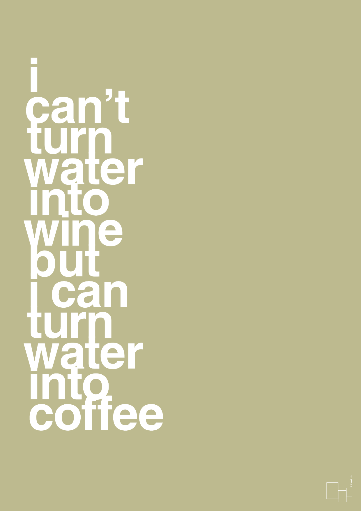 plakat: i can’t turn water into wine but i can turn water into coffee - back to nature-Kaffe-A1two3