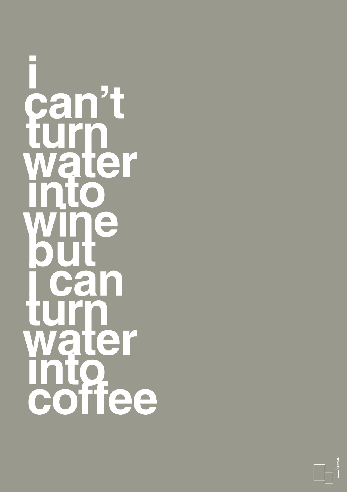 plakat: i can’t turn water into wine but i can turn water into coffee - battleship gray-Kaffe-A1two3