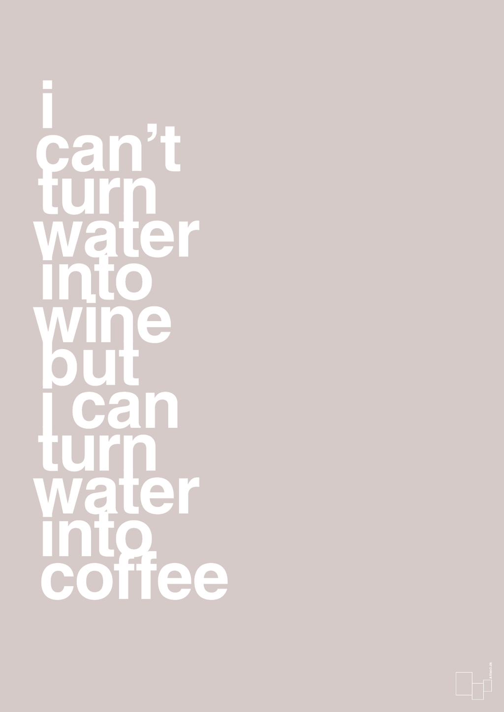 plakat: i can’t turn water into wine but i can turn water into coffee - broken beige-Kaffe-A1two3