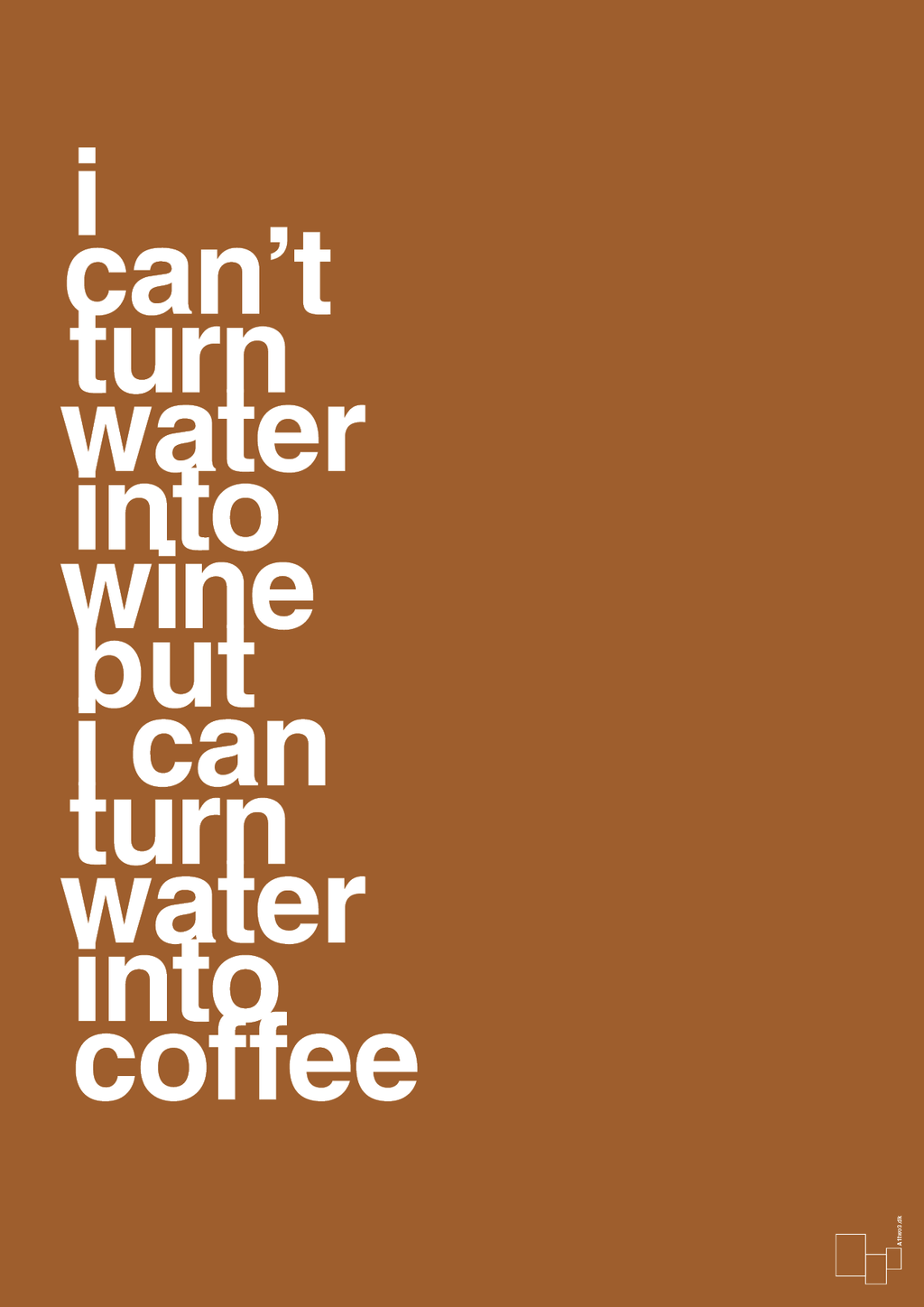 plakat: i can’t turn water into wine but i can turn water into coffee - cognac-Kaffe-A1two3