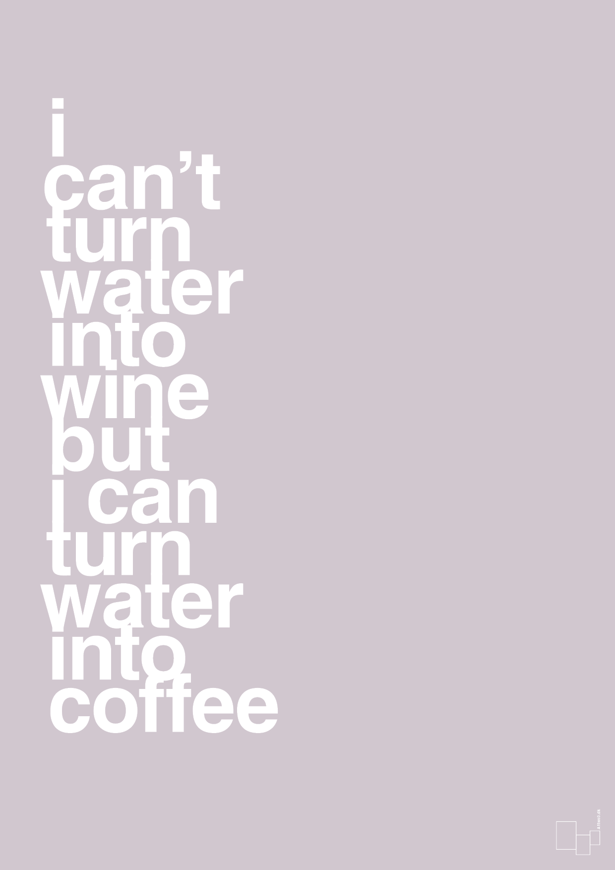 plakat: i can’t turn water into wine but i can turn water into coffee - dusty lilac-Kaffe-A1two3