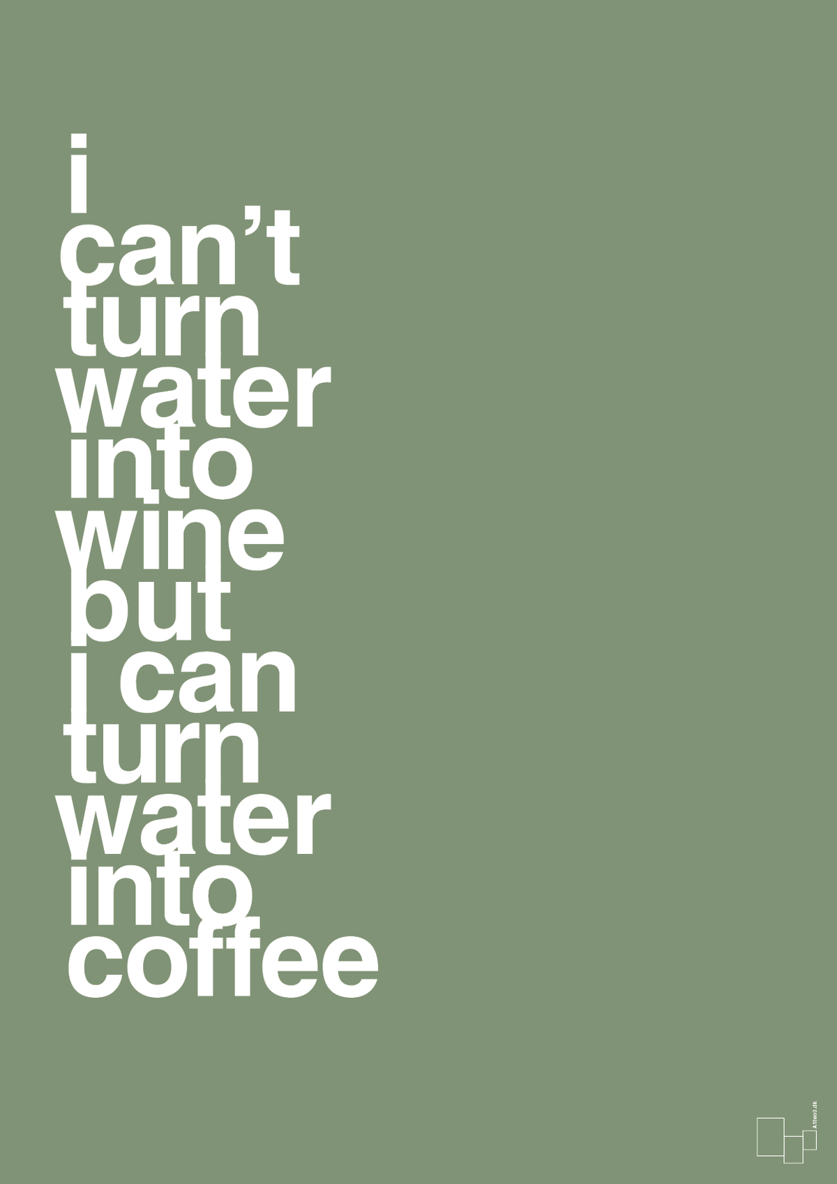 plakat: i can’t turn water into wine but i can turn water into coffee - jade-Kaffe-A1two3