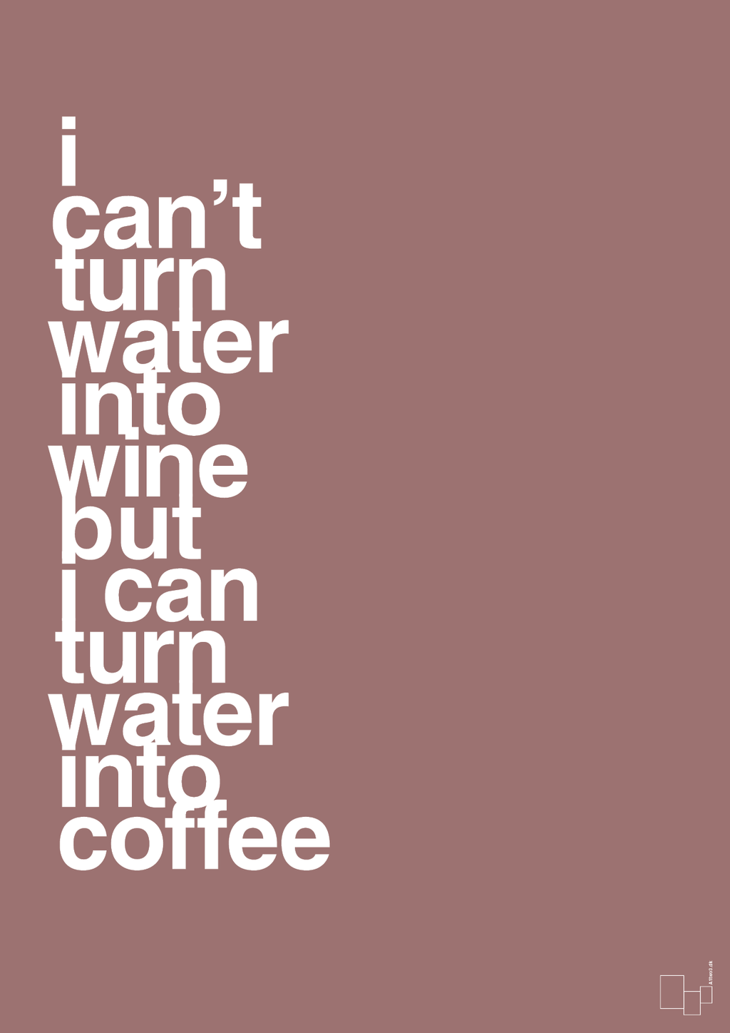 plakat: i can’t turn water into wine but i can turn water into coffee - plum-Kaffe-A1two3