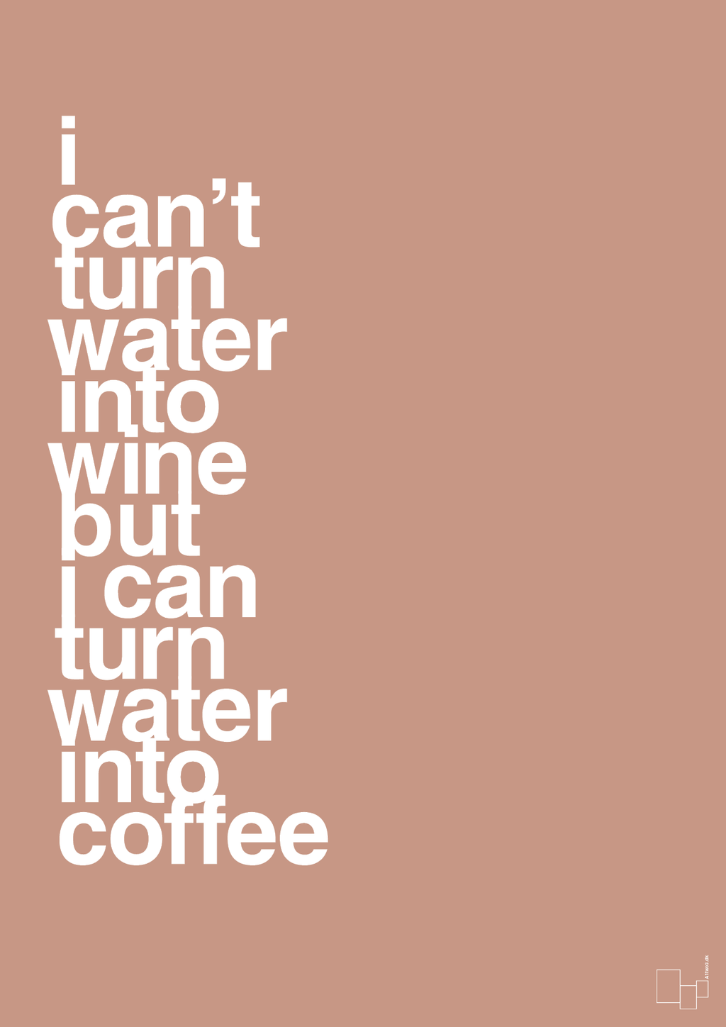 plakat: i can’t turn water into wine but i can turn water into coffee - powder-Kaffe-A1two3