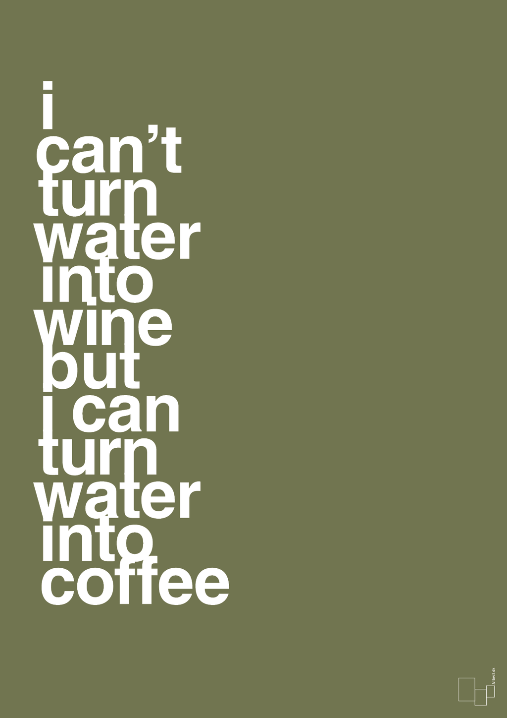 plakat: i can’t turn water into wine but i can turn water into coffee - secret meadow-Kaffe-A1two3