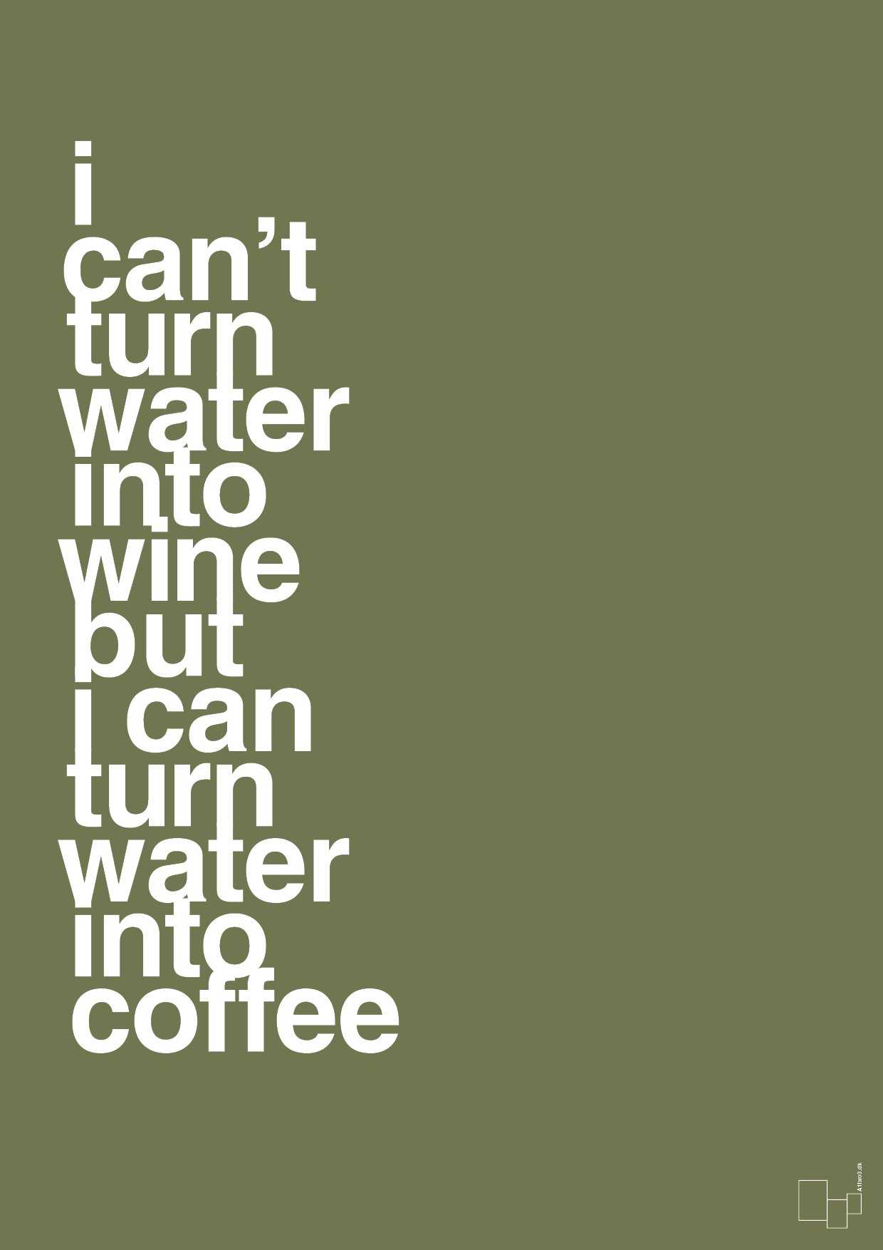 plakat: i can’t turn water into wine but i can turn water into coffee - secret meadow-Kaffe-A1two3