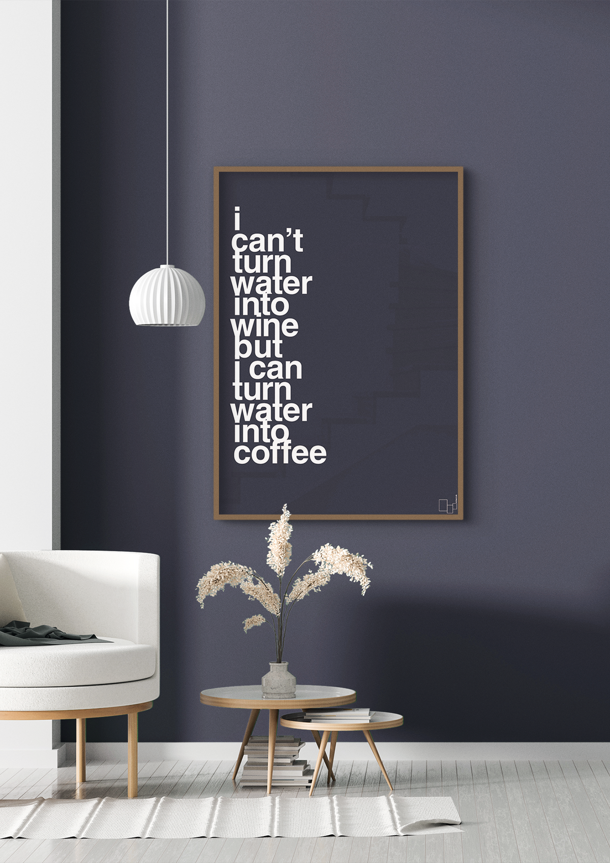 plakat: i can’t turn water into wine but i can turn water into coffee - painters white-Kaffe-A1two3