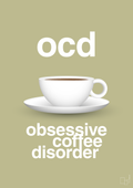 plakat: ocd - obsessive coffe disorder - back to nature-Kaffe-A1two3