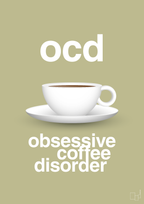 plakat: ocd - obsessive coffe disorder - back to nature-Kaffe-A1two3