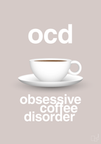 plakat: ocd - obsessive coffe disorder - broken beige-Kaffe-A1two3