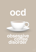 plakat: ocd - obsessive coffe disorder - creamy mushroom-Kaffe-A1two3