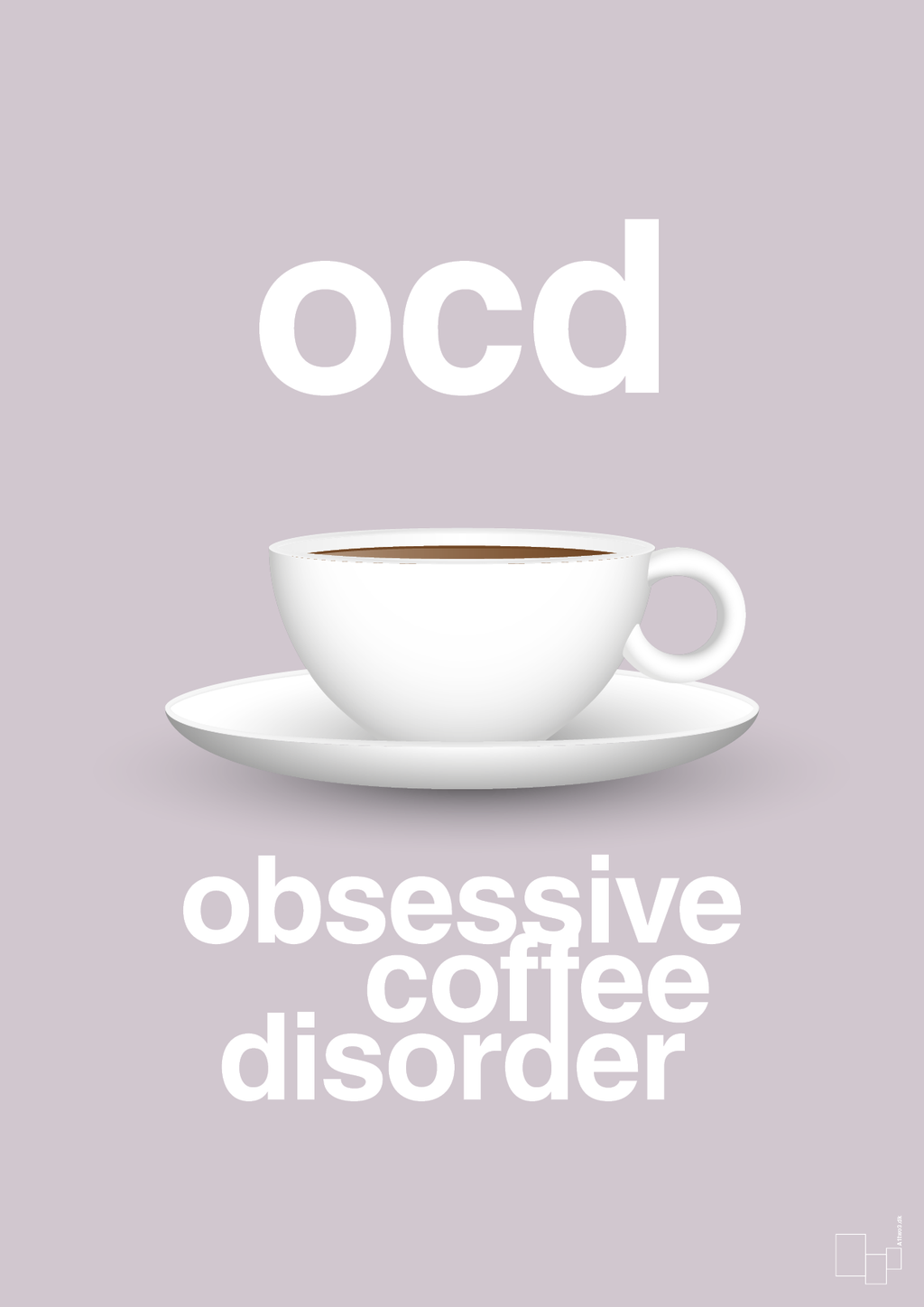 plakat: ocd - obsessive coffe disorder - dusty lilac-Kaffe-A1two3