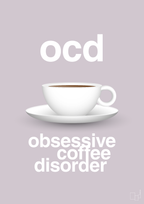 plakat: ocd - obsessive coffe disorder - dusty lilac-Kaffe-A1two3