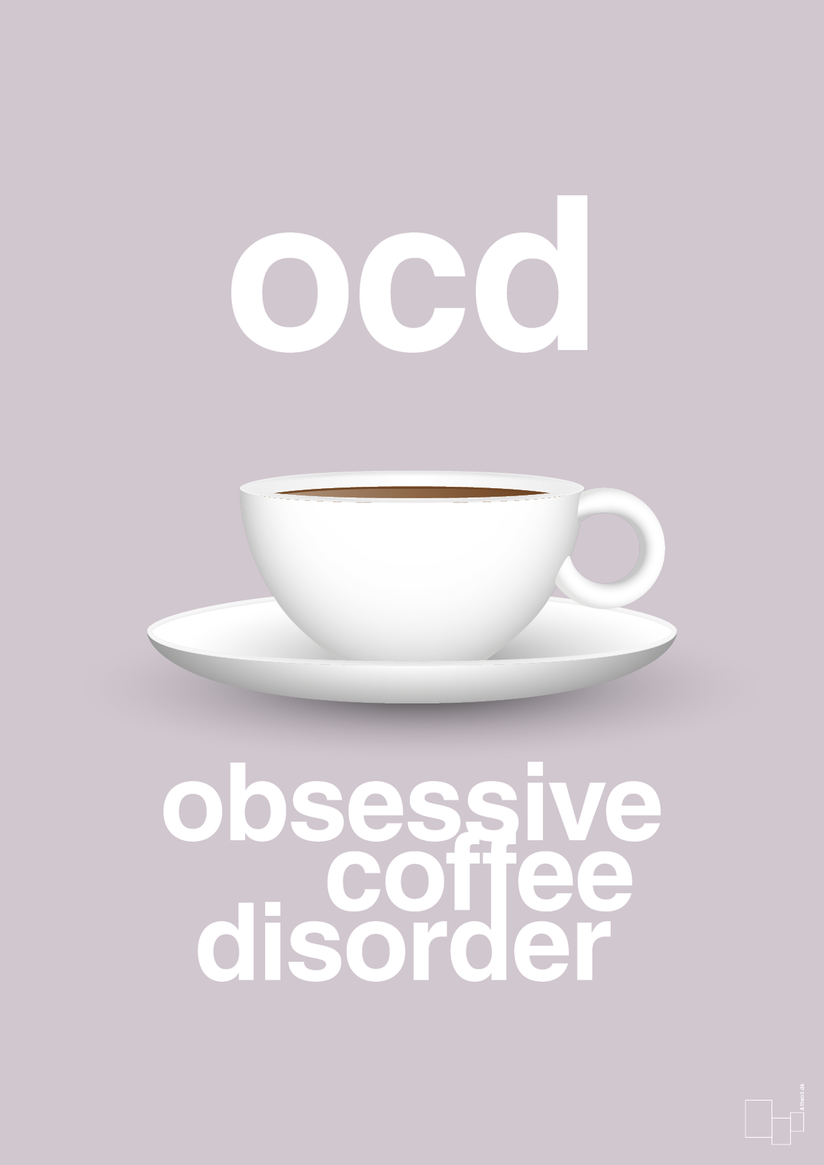 plakat: ocd - obsessive coffe disorder - dusty lilac-Kaffe-A1two3