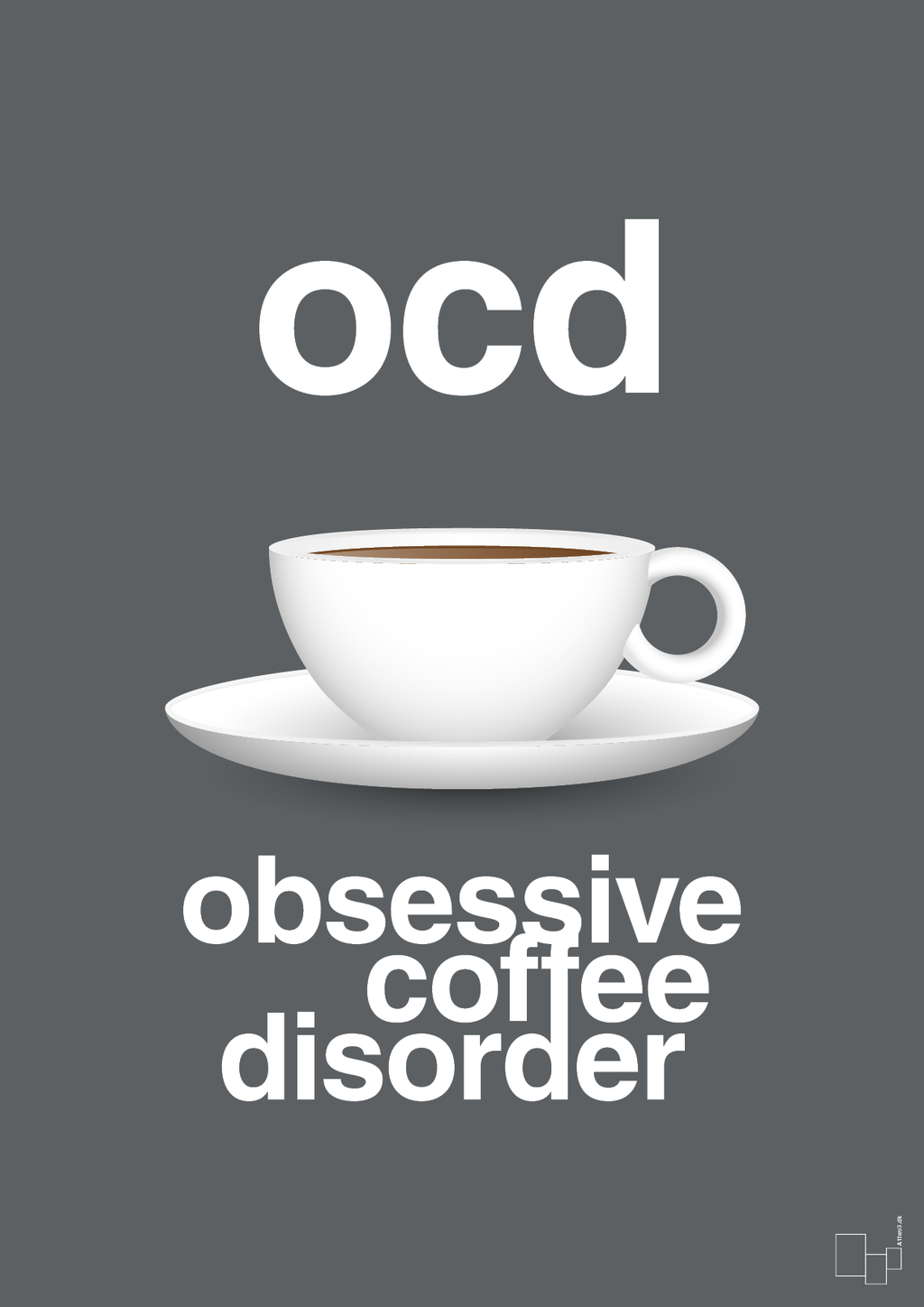 plakat: ocd - obsessive coffe disorder - graphic charcoal-Kaffe-A1two3