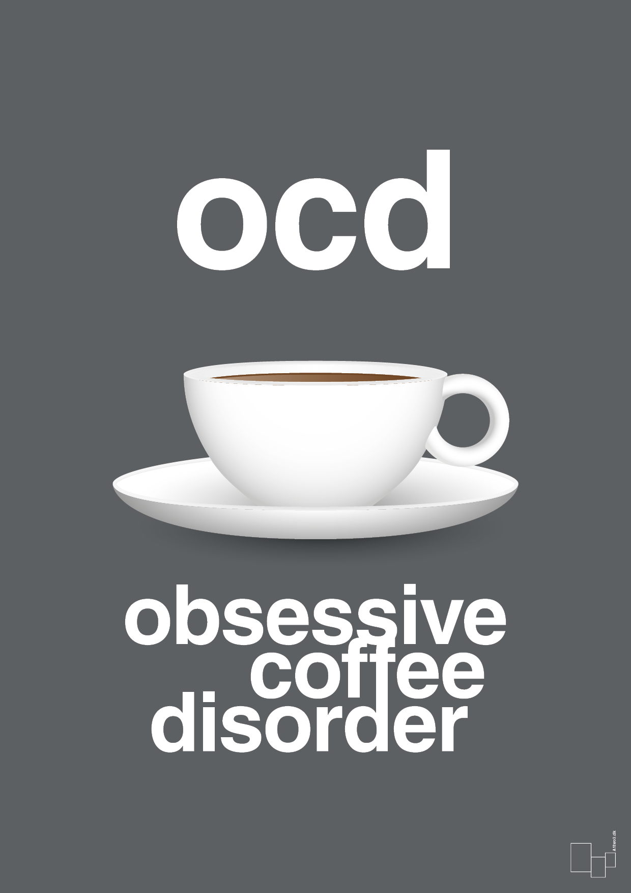 plakat: ocd - obsessive coffe disorder - graphic charcoal-Kaffe-A1two3
