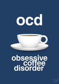 plakat: ocd - obsessive coffe disorder - lapis blue-Kaffe-A1two3