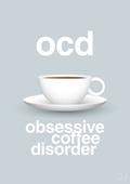 plakat: ocd - obsessive coffe disorder - light drizzle-Kaffe-A1two3