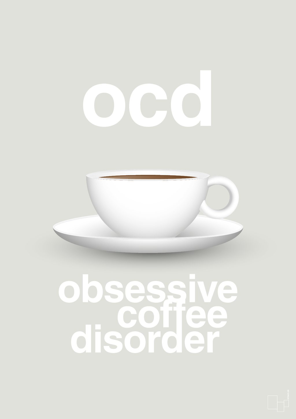 plakat: ocd - obsessive coffe disorder - painters white-Kaffe-A1two3