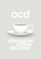 plakat: ocd - obsessive coffe disorder - painters white-Kaffe-A1two3