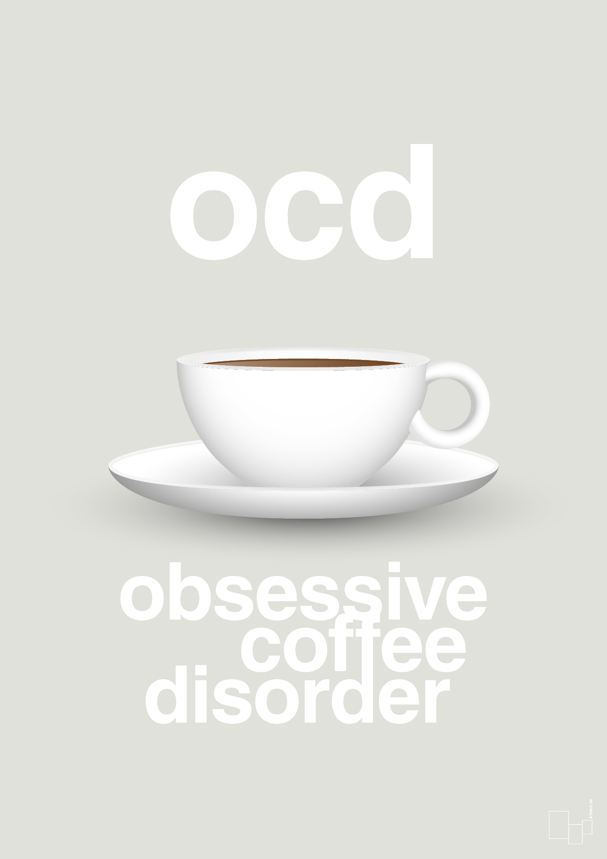 plakat: ocd - obsessive coffe disorder - painters white-Kaffe-A1two3