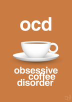 plakat: ocd - obsessive coffe disorder - rumba orange-Kaffe-A1two3