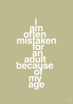 plakat: I am often mistaken for an adult because of my age - back to nature-Humor-A1two3