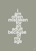 plakat: I am often mistaken for an adult because of my age - battleship gray-Humor-A1two3