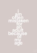 plakat: I am often mistaken for an adult because of my age - broken beige-Humor-A1two3