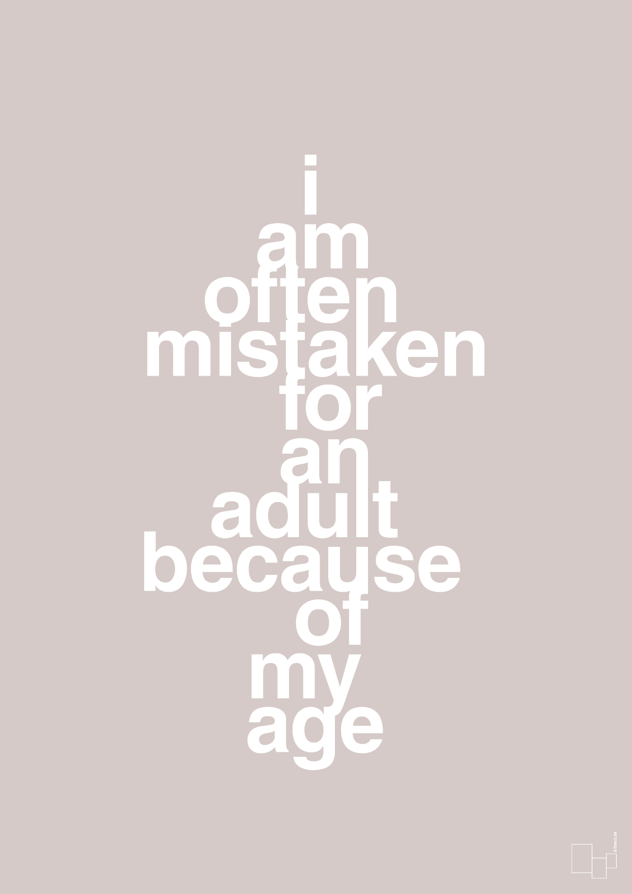 plakat: I am often mistaken for an adult because of my age - broken beige-Humor-A1two3