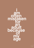 plakat: I am often mistaken for an adult because of my age - cider spice-Humor-A1two3