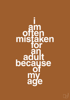 plakat: I am often mistaken for an adult because of my age - cognac-Humor-A1two3