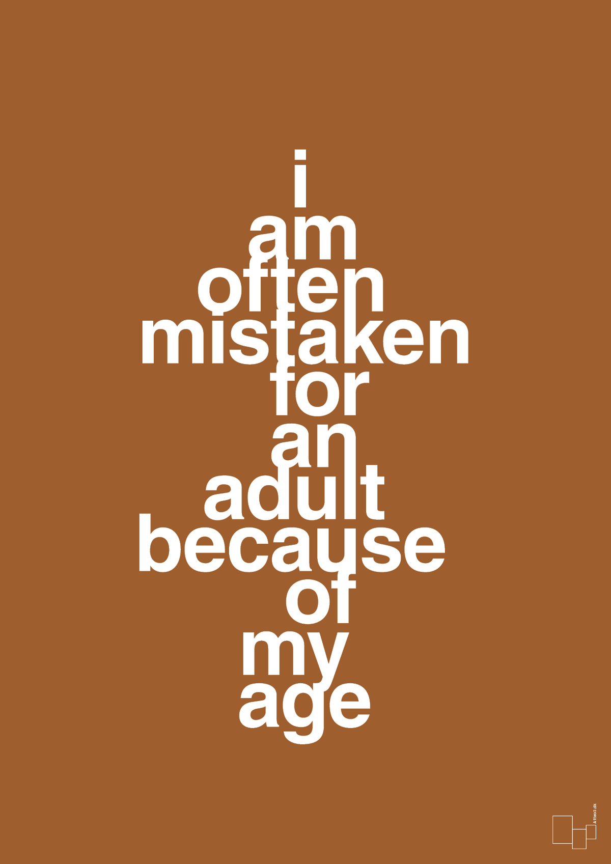 plakat: I am often mistaken for an adult because of my age - cognac-Humor-A1two3