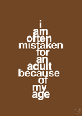 plakat: I am often mistaken for an adult because of my age - dark brown-Humor-A1two3