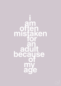 plakat: I am often mistaken for an adult because of my age - dusty lilac-Humor-A1two3