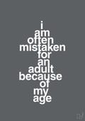 plakat: I am often mistaken for an adult because of my age - graphic charcoal-Humor-A1two3