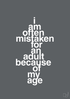 plakat: I am often mistaken for an adult because of my age - graphic charcoal-Humor-A1two3