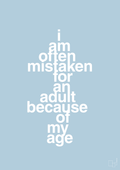 plakat: I am often mistaken for an adult because of my age - heavenly blue-Humor-A1two3