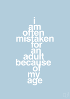 plakat: I am often mistaken for an adult because of my age - heavenly blue-Humor-A1two3