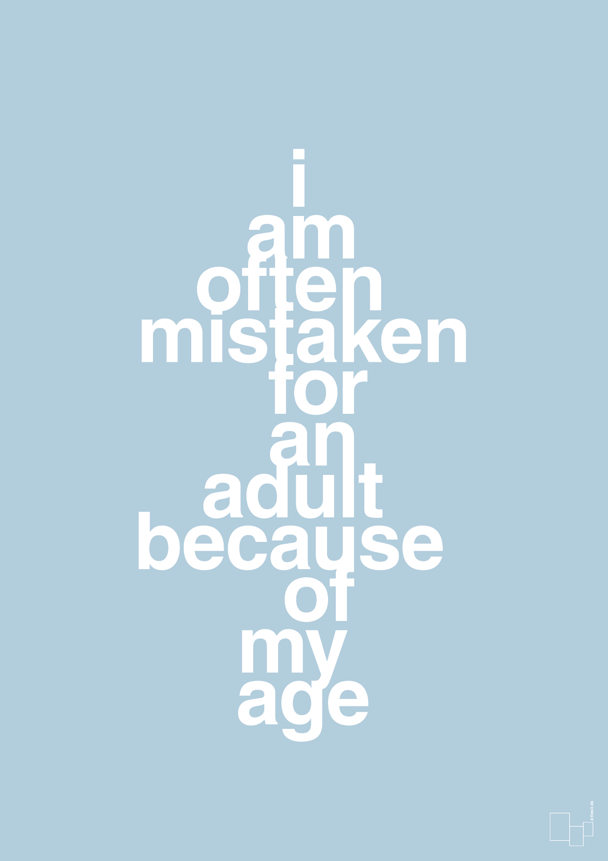 plakat: I am often mistaken for an adult because of my age - heavenly blue-Humor-A1two3