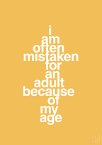 plakat: I am often mistaken for an adult because of my age - honeycomb-Humor-A1two3