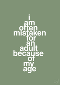 plakat: I am often mistaken for an adult because of my age - jade-Humor-A1two3