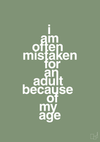 plakat: I am often mistaken for an adult because of my age - jade-Humor-A1two3