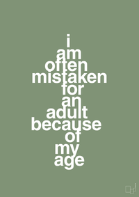 plakat: I am often mistaken for an adult because of my age - jade